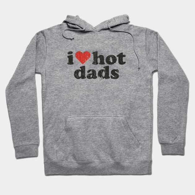 I Love Hot Dads 1998 Hoodie by JCD666